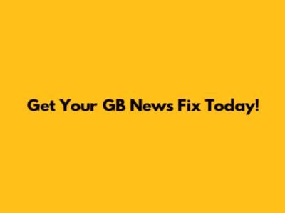 Get Your GB News Fix Today!