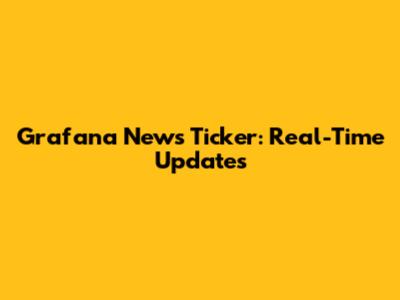 Grafana News Ticker: Real-Time Updates