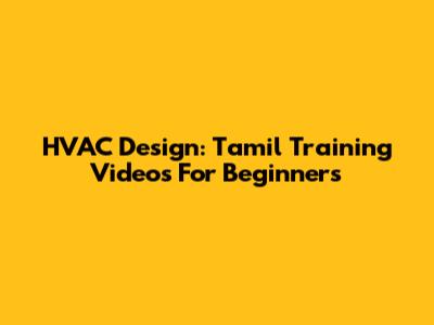HVAC Design: Tamil Training Videos For Beginners