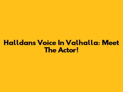 Halldan's Voice In Valhalla: Meet The Actor!