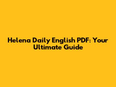 Helena Daily English PDF: Your Ultimate Guide