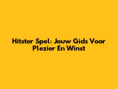 Hitster Spel: Jouw Gids Voor Plezier En Winst