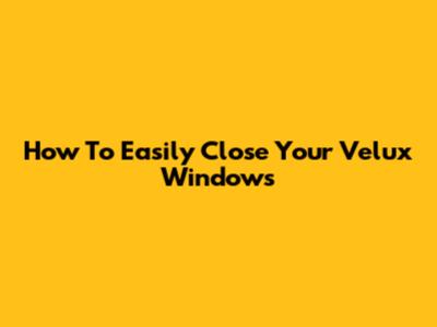 How To Easily Close Your Velux Windows