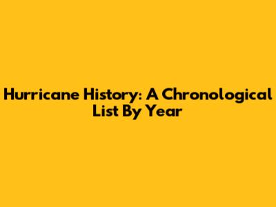 Hurricane History: A Chronological List By Year