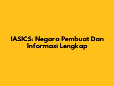 IASICS: Negara Pembuat Dan Informasi Lengkap