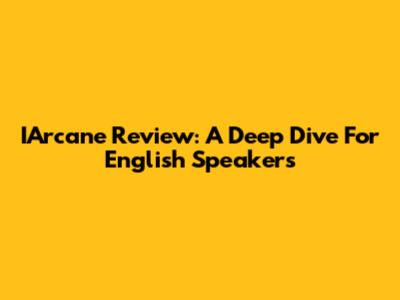 IArcane Review: A Deep Dive For English Speakers