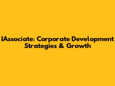 IAssociate: Corporate Development Strategies & Growth