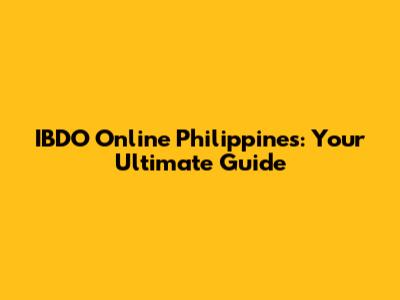IBDO Online Philippines: Your Ultimate Guide