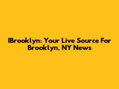 IBrooklyn: Your Live Source For Brooklyn, NY News