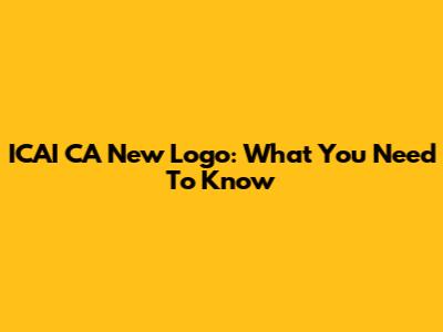 ICAI CA New Logo: What You Need To Know