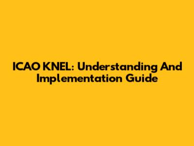ICAO KNEL: Understanding And Implementation Guide