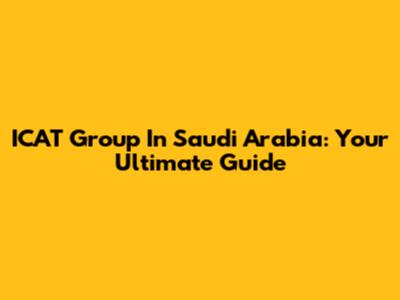 ICAT Group In Saudi Arabia: Your Ultimate Guide