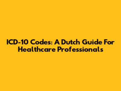 ICD-10 Codes: A Dutch Guide For Healthcare Professionals