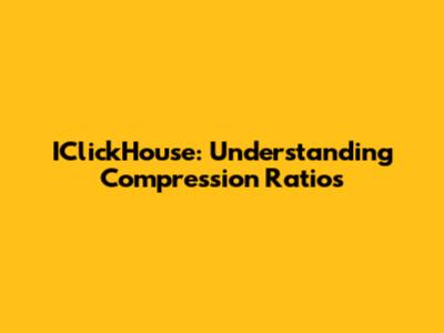 IClickHouse: Understanding Compression Ratios