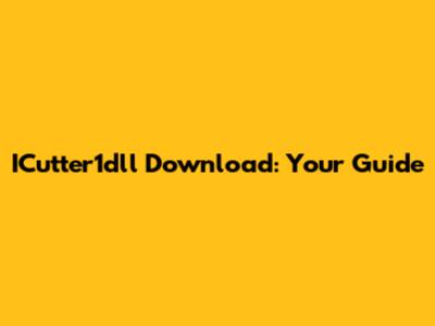 ICutter1dll Download: Your Guide