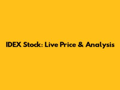 IDEX Stock: Live Price & Analysis