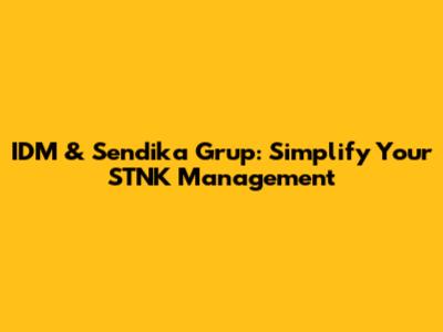 IDM & Sendika Grup: Simplify Your STNK Management