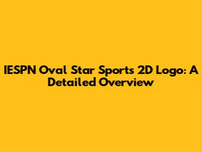 IESPN Oval Star Sports 2D Logo: A Detailed Overview