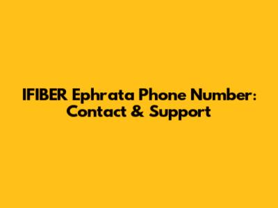 IFIBER Ephrata Phone Number: Contact & Support
