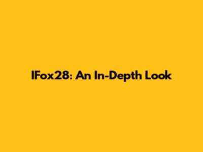 IFox28: An In-Depth Look
