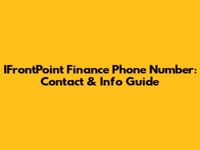 IFrontPoint Finance Phone Number: Contact & Info Guide