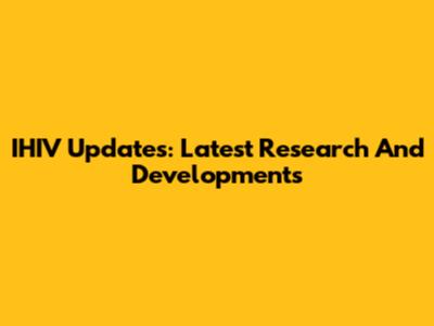 IHIV Updates: Latest Research And Developments
