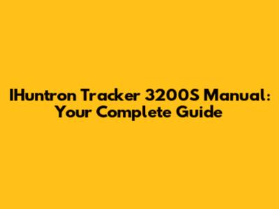 IHuntron Tracker 3200S Manual: Your Complete Guide