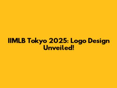 IIMLB Tokyo 2025: Logo Design Unveiled!