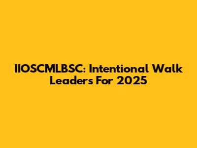IIOSCMLBSC: Intentional Walk Leaders For 2025