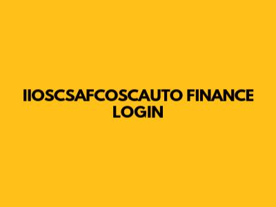 IIOSCSAFCOSCAUTO FINANCE LOGIN
