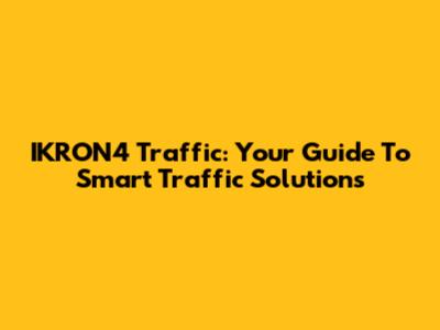 IKRON4 Traffic: Your Guide To Smart Traffic Solutions