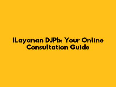 ILayanan DJPb: Your Online Consultation Guide