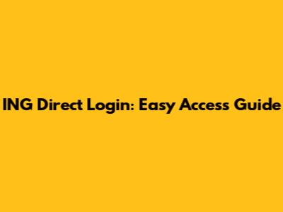 ING Direct Login: Easy Access Guide