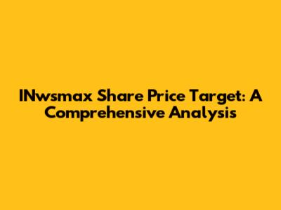 INwsmax Share Price Target: A Comprehensive Analysis