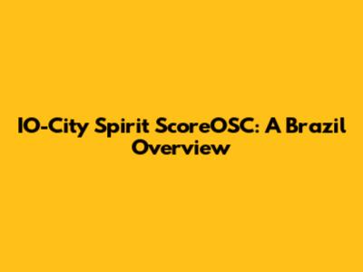 IO-City Spirit ScoreOSC: A Brazil Overview