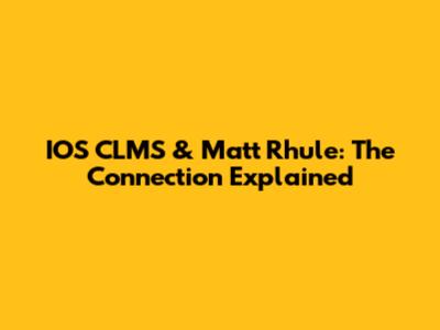 IOS CLMS & Matt Rhule: The Connection Explained