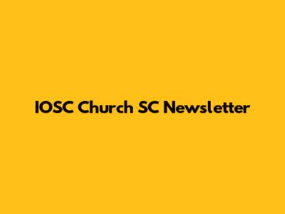 IOSC Church SC Newsletter