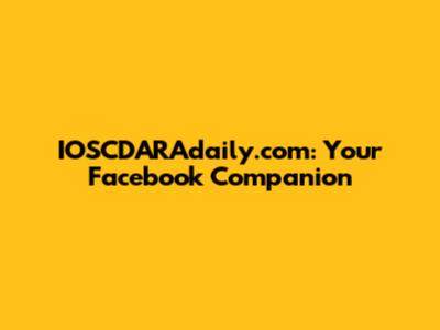 IOSCDARAdaily.com: Your Facebook Companion