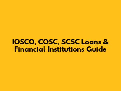 IOSCO, COSC, SCSC Loans & Financial Institutions Guide