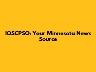 IOSCPSO: Your Minnesota News Source