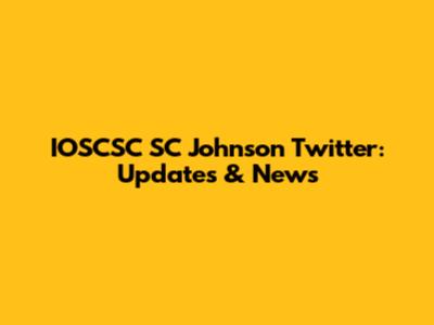 IOSCSC SC Johnson Twitter: Updates & News