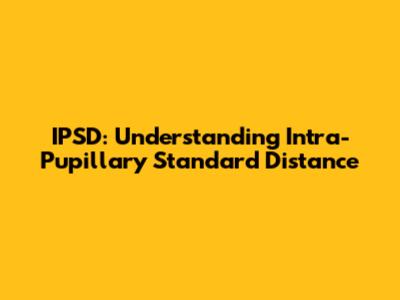 IPSD: Understanding Intra-Pupillary Standard Distance