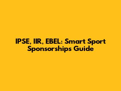 IPSE, IIR, EBEL: Smart Sport Sponsorships Guide