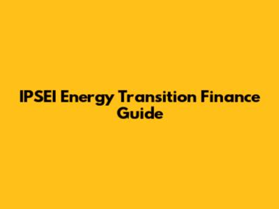 IPSEI Energy Transition Finance Guide