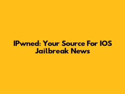 IPwned: Your Source For IOS Jailbreak News