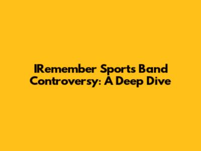 IRemember Sports Band Controversy: A Deep Dive