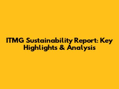 ITMG Sustainability Report: Key Highlights & Analysis