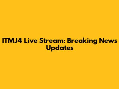 ITMJ4 Live Stream: Breaking News Updates