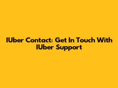 IUber Contact: Get In Touch With IUber Support