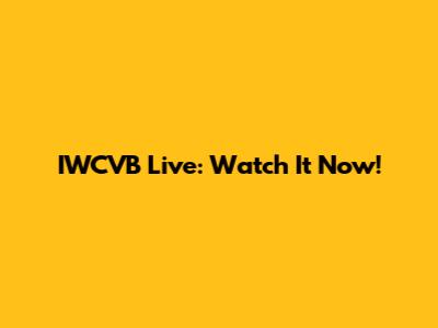 IWCVB Live: Watch It Now!